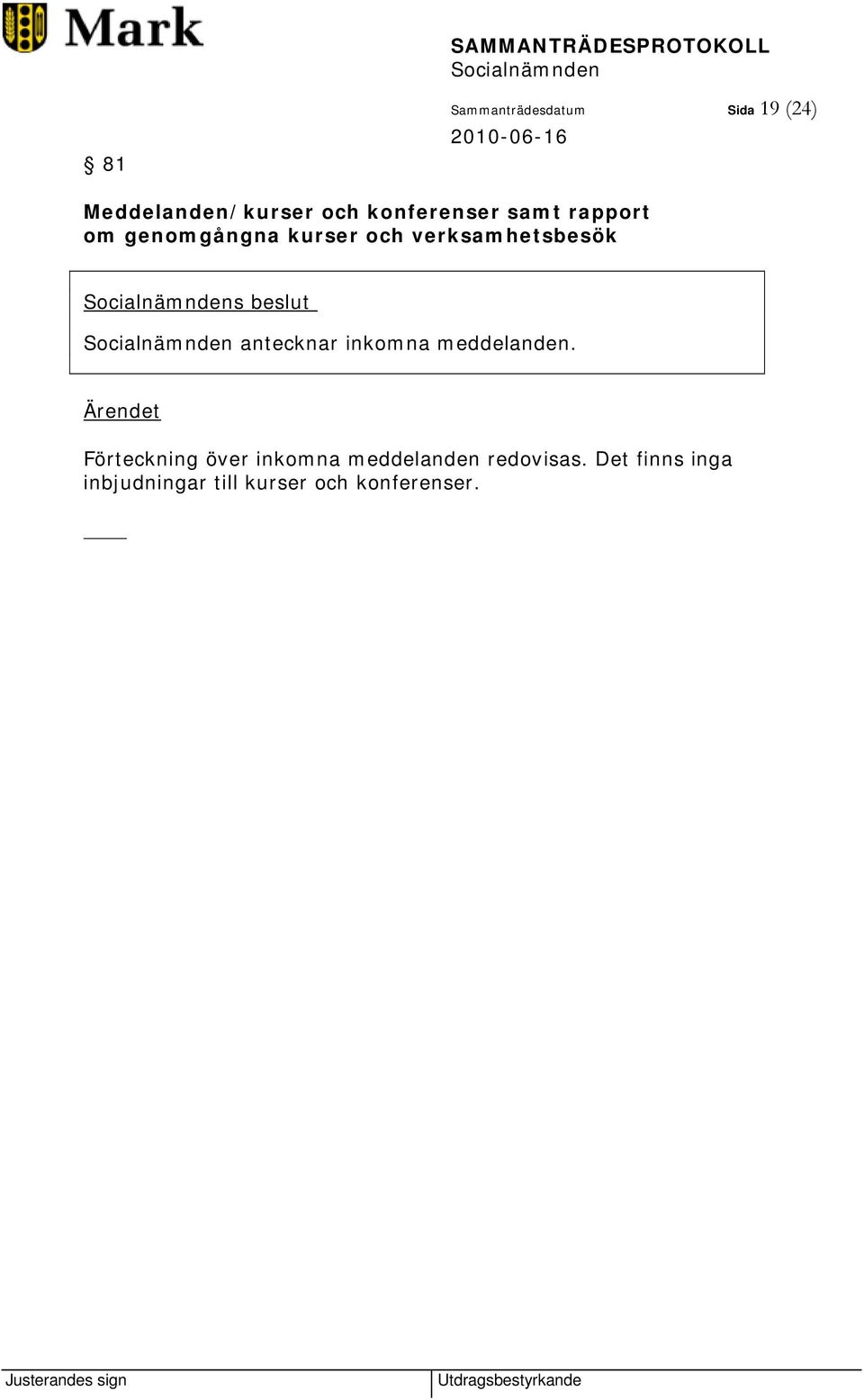 s beslut antecknar inkomna meddelanden.