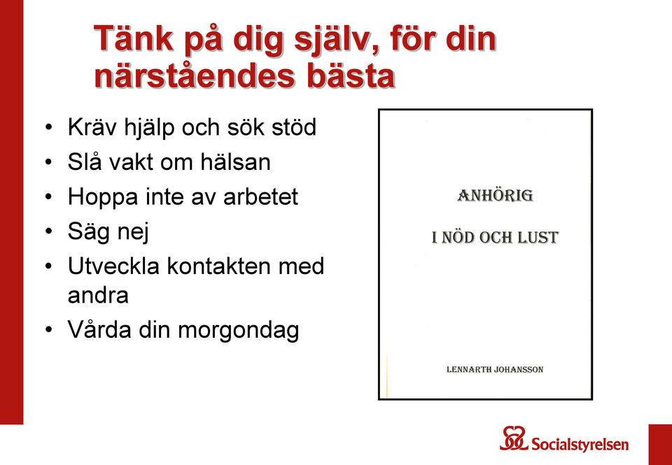 hälsan Hoppa inte av arbetet Säg nej