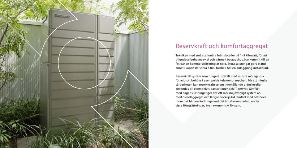 Reservkraftsystem som fungerar stabilt med minsta möjliga risk för avbrott behövs i exempelvis telekombranschen.