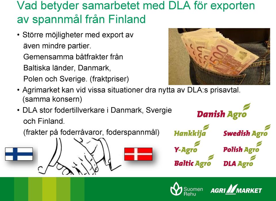 Gemensamma båtfrakter från Baltiska länder, Danmark, Polen och Sverige.