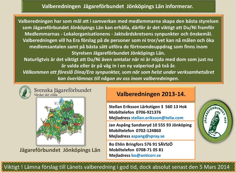 Lokalorganisationens - Jaktvårdskretsens synpunkter och önskemål.