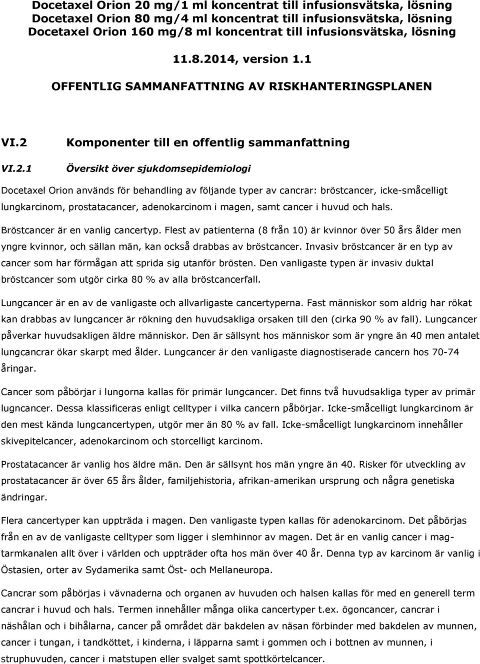 14, version 1.1 OFFENTLIG SAMMANFATTNING AV RISKHANTERINGSPLANEN VI.2 