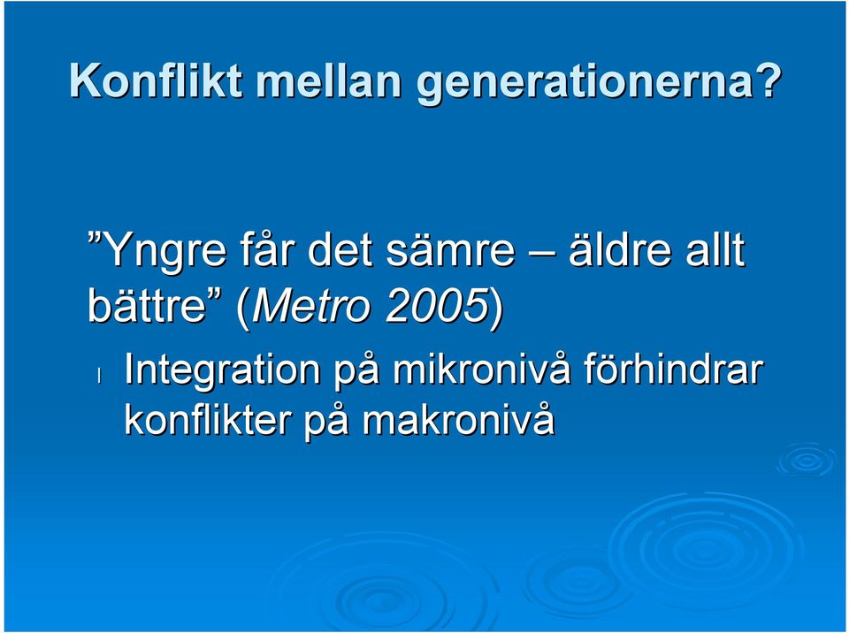 bättre (Metro( 2005) Integration påp