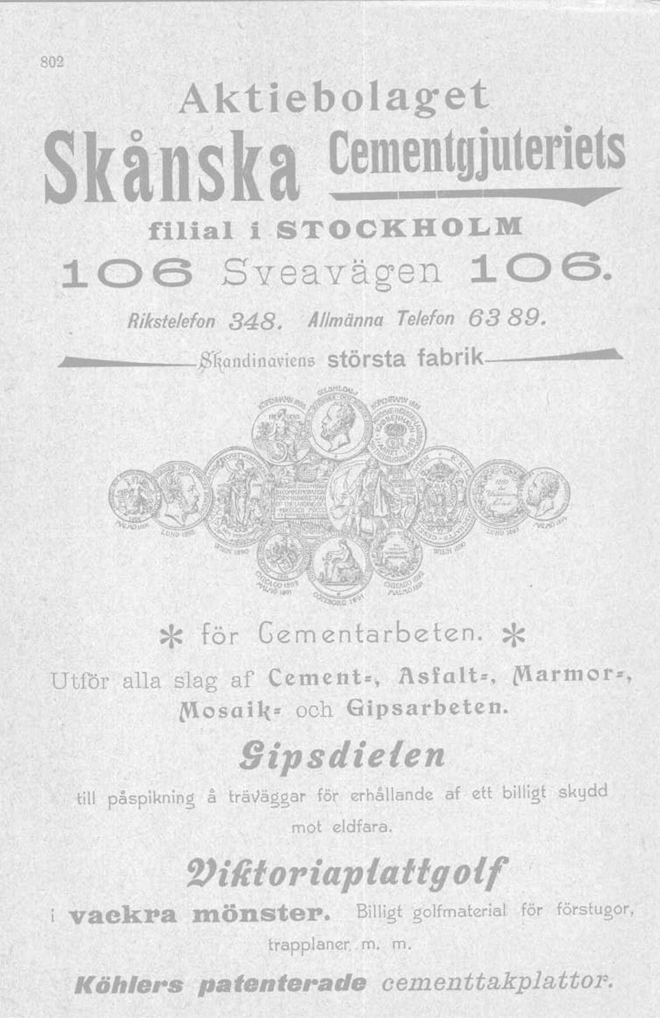 * Utfår alla slag af Ce m e n t-, 1\sfalt=, ~artnor=, ~osai1{= och Gipsarbeten.