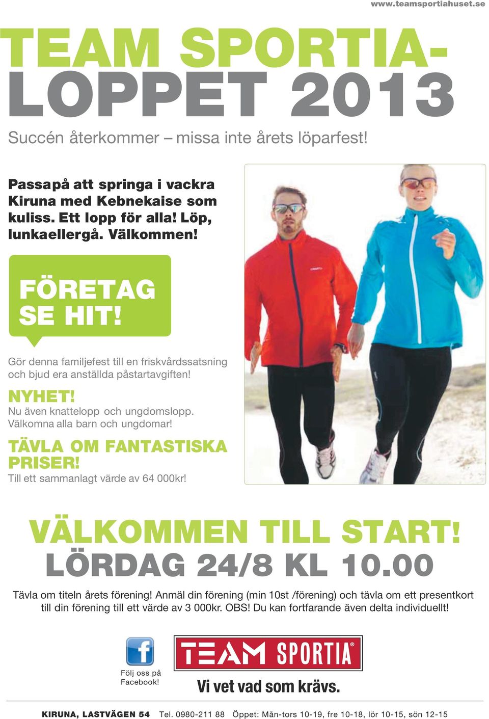 TÄVLA OM FANTASTISKA PRISER! Till ett sammanlagt värde av 64 000kr! VÄLKOMMEN TILL START! LÖRDAG 24/8 KL 10.00 Tävla om titeln årets förening!