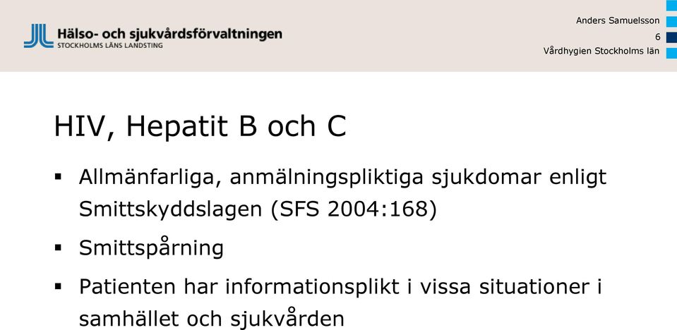 Smittskyddslagen (SFS 2004:168) Smittspårning