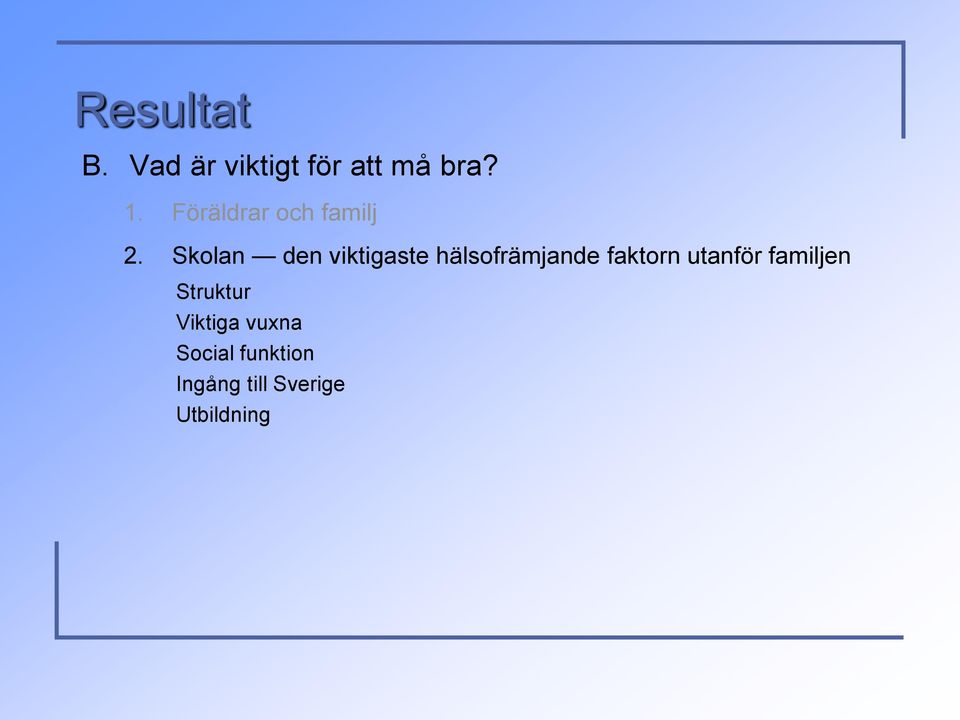 Skolan den viktigaste hälsofrämjande faktorn