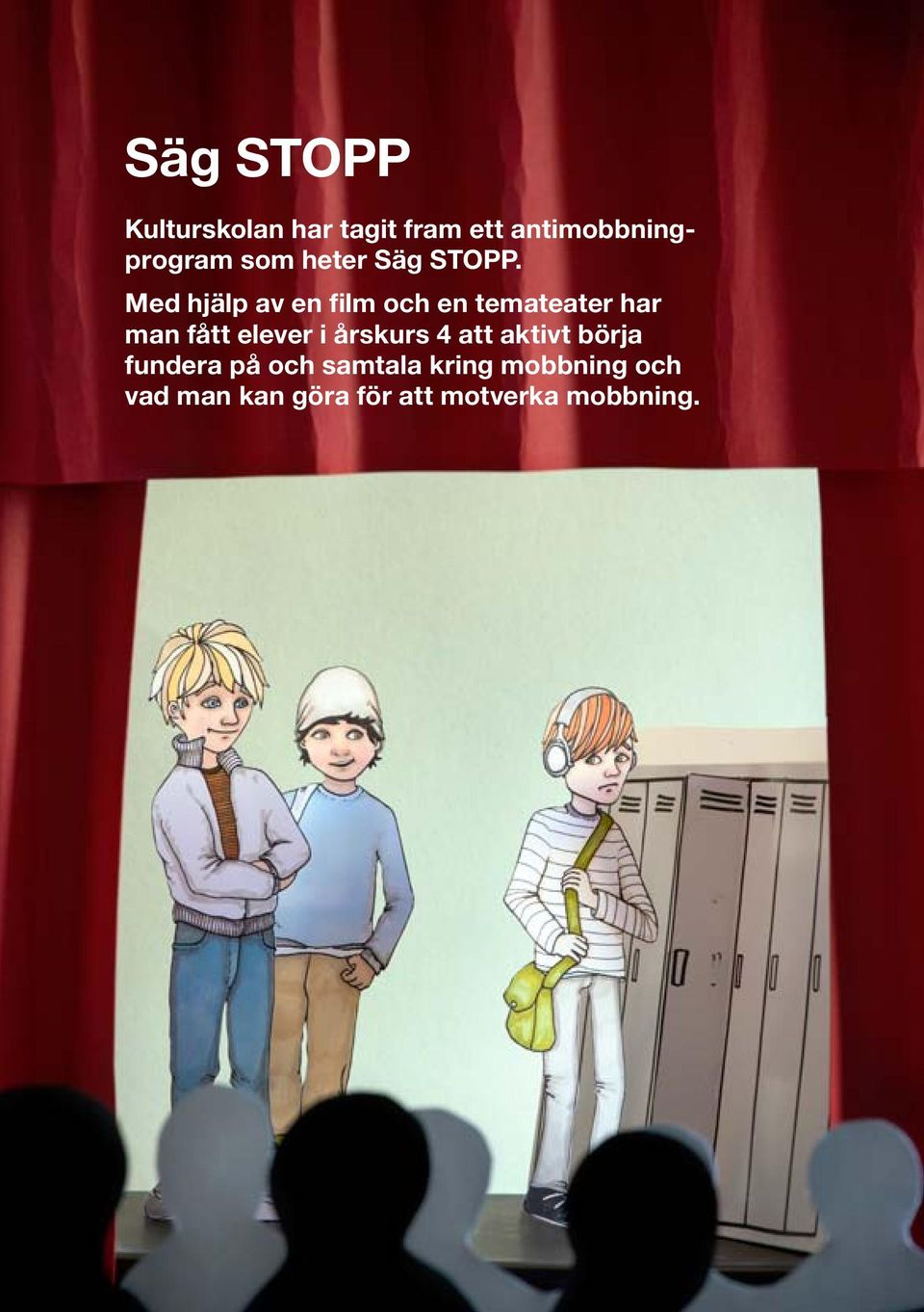 Med hjälp av en film och en temateater har man fått elever i