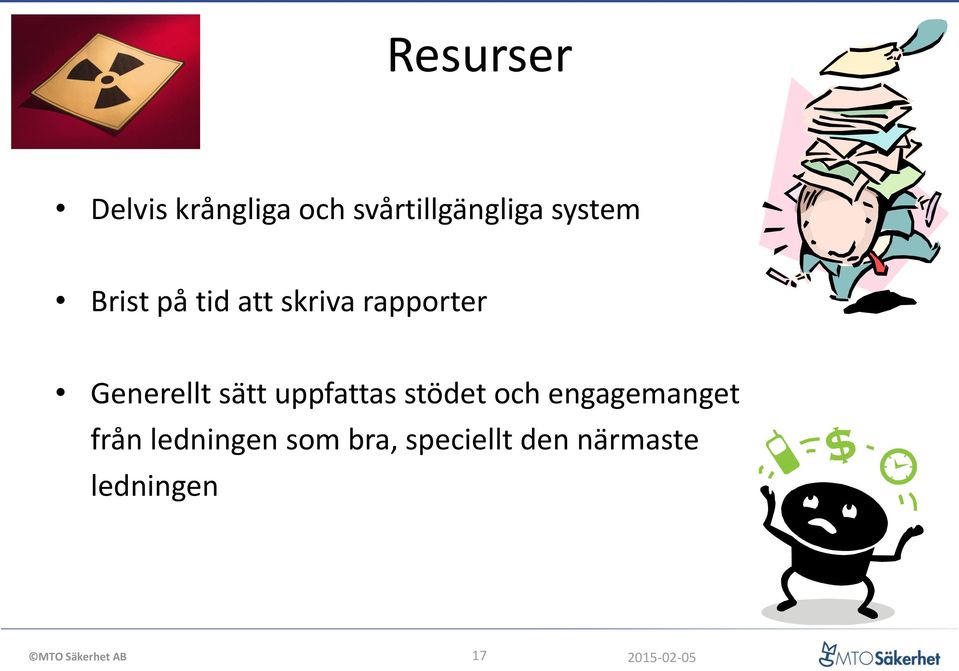 Generellt sätt uppfattas stödet och engagemanget