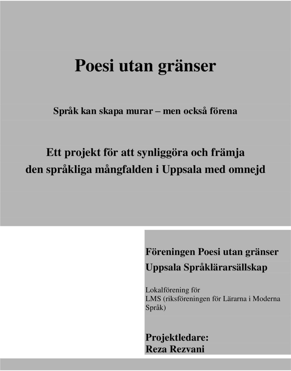 Föreningen Poesi utan gränser Uppsala Språklärarsällskap Lokalförening för