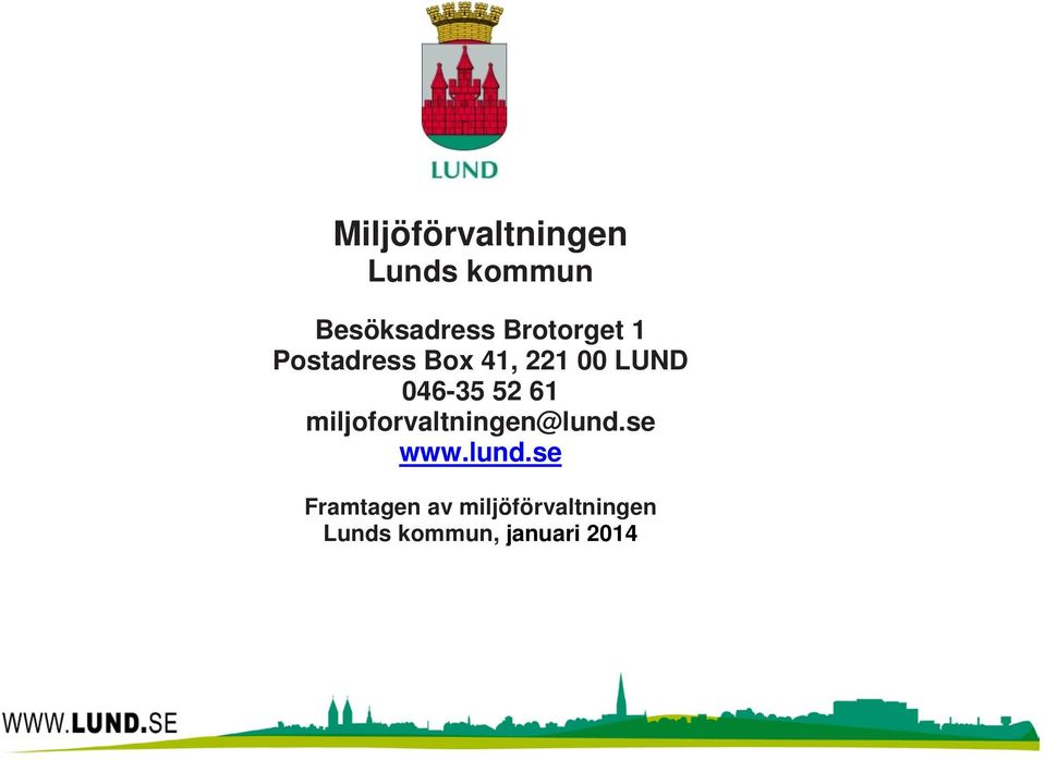 52 61 miljoforvaltningen@lund.