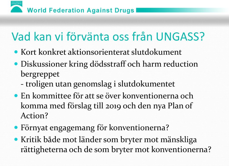 troligen utan genomslag i slutdokumentet En kommittee för att se över konventionerna och komma med förslag