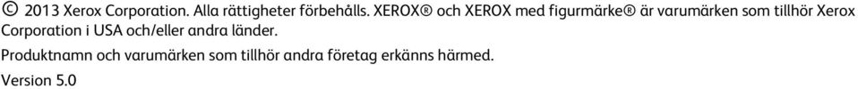 Xerox Corporation i USA och/eller andra länder.