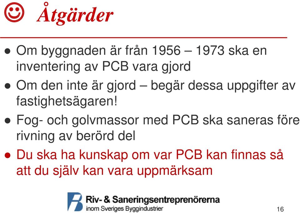 Fog- och golvmassor med PCB ska saneras före rivning av berörd del Du