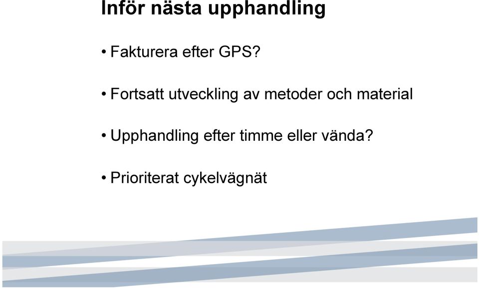 Fortsatt utveckling av metoder och