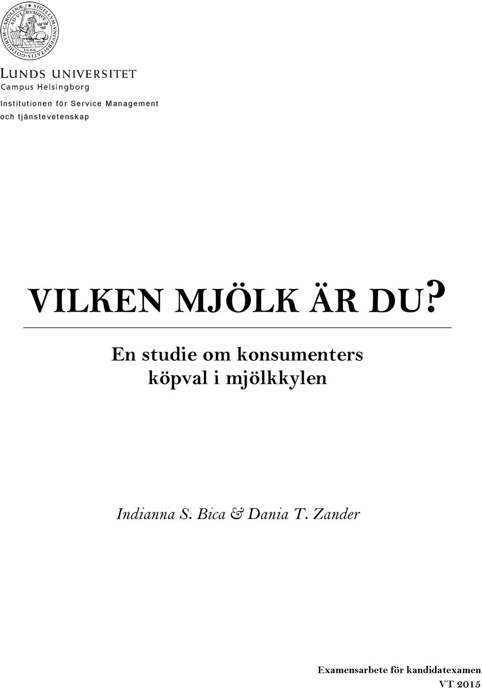 En studie om konsumenters köpval i mjölkkylen