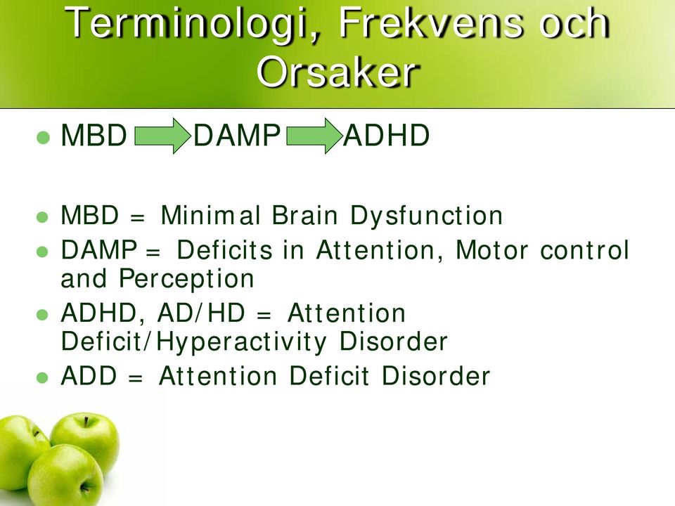 Motor control and Perception ADHD, AD/HD = Attention