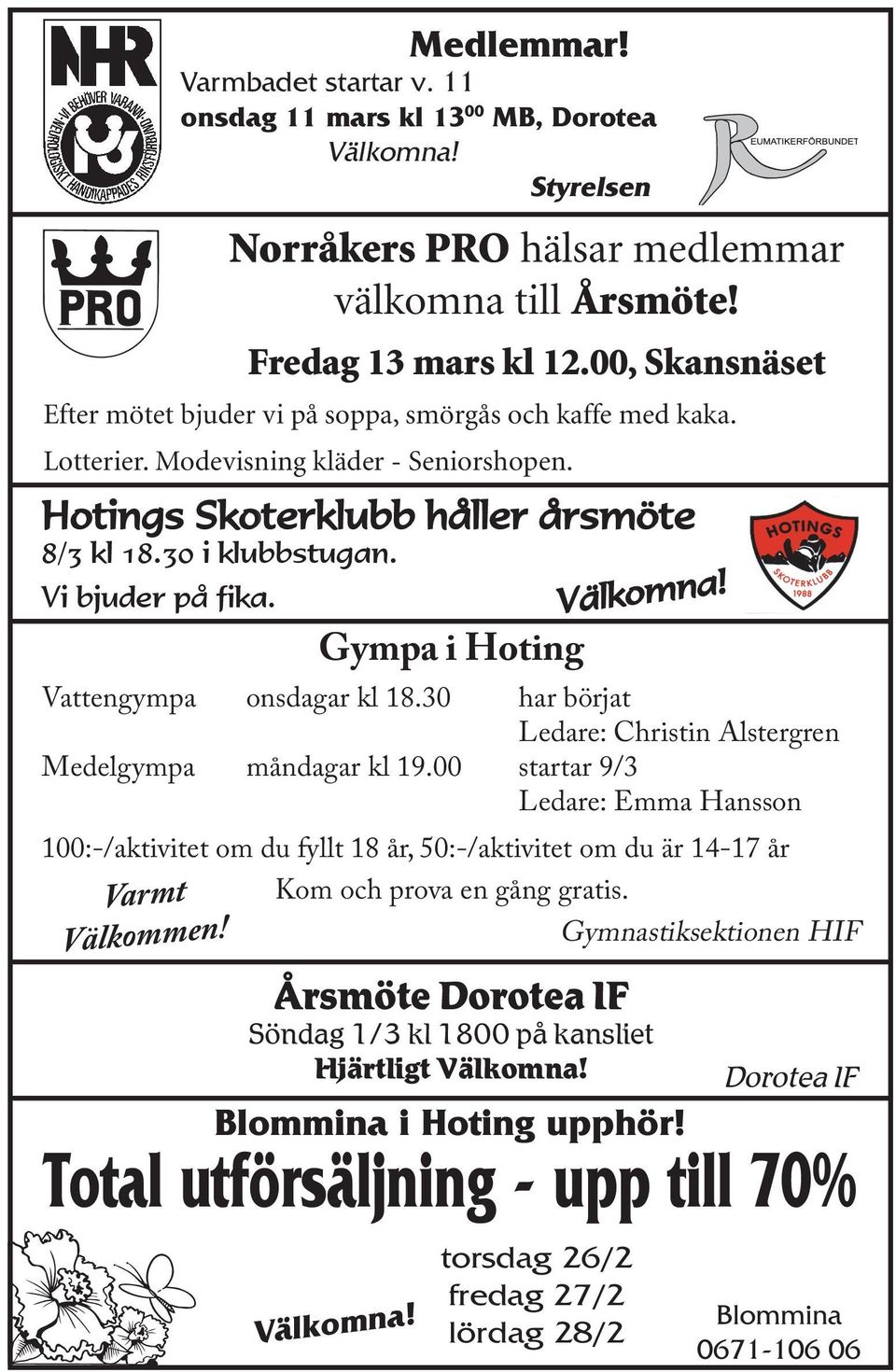 Vi bjuder på fika. Gympa i Hoting Vattengympa onsdagar kl 18.30 har börjat Ledare: Christin Alstergren Medelgympa måndagar kl 19.
