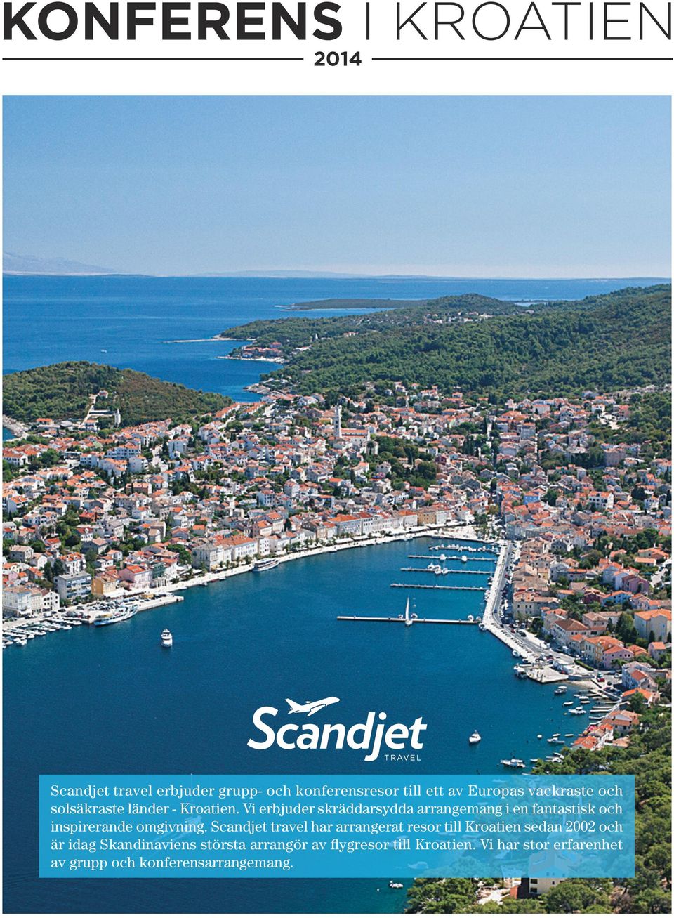 Vi erbjuder skräddarsydda arrangemang i en fantastisk och inspirerande omgivning.