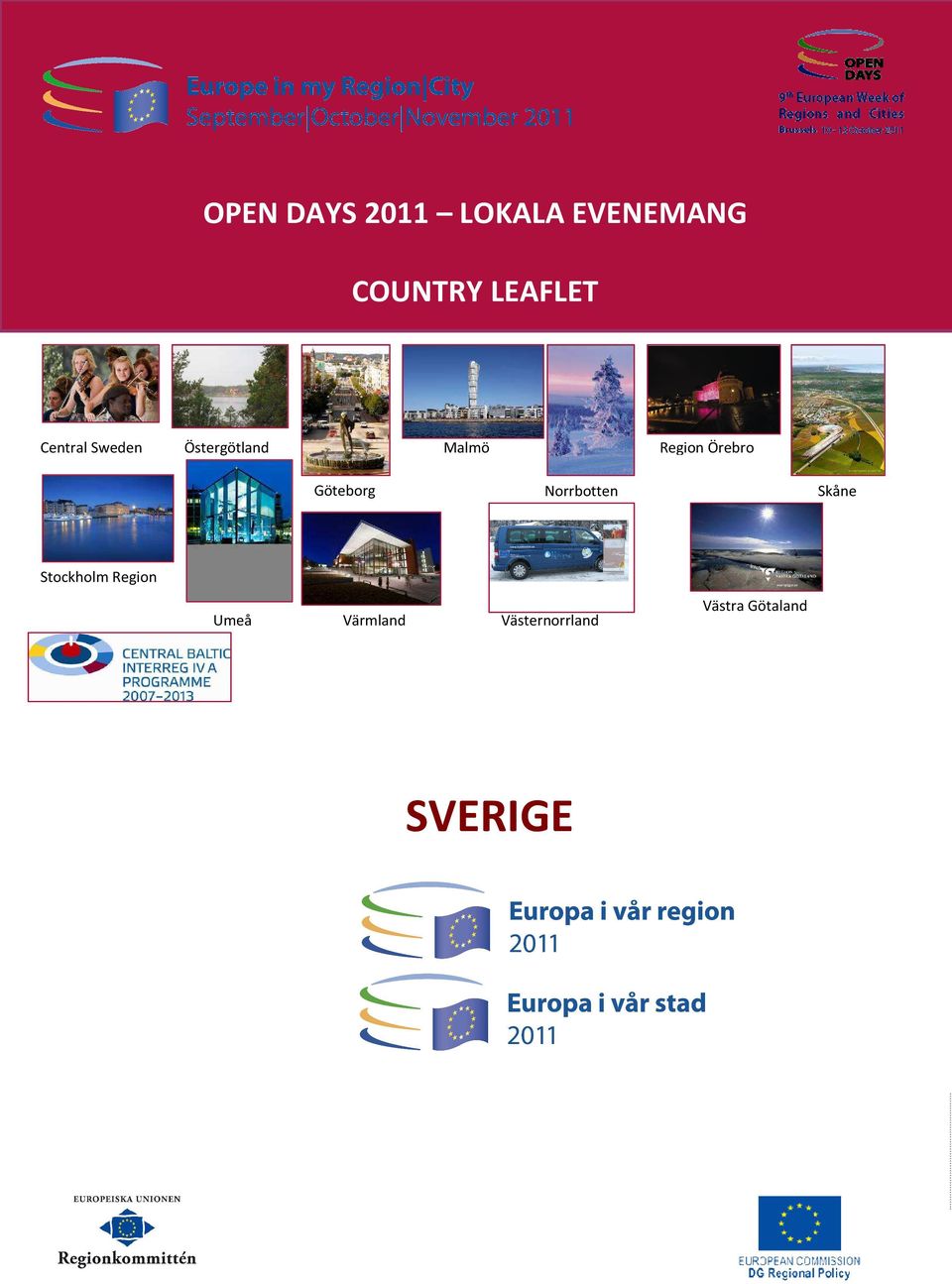 Region Örebro Norrbotten Skåne Stockholm Region