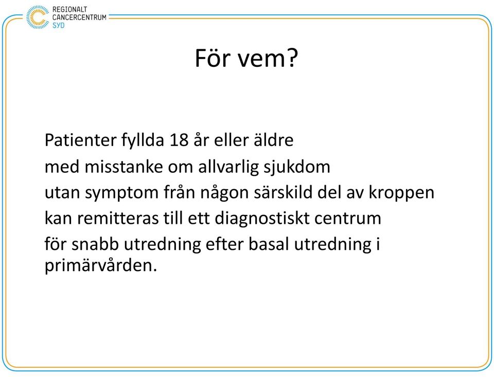 allvarlig sjukdom utan symptom från någon särskild del av