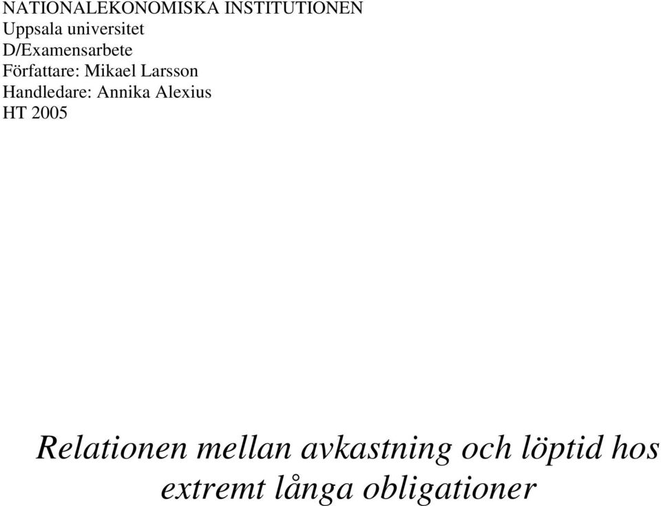 Larsson Handledare: Annka Alexus HT 2005