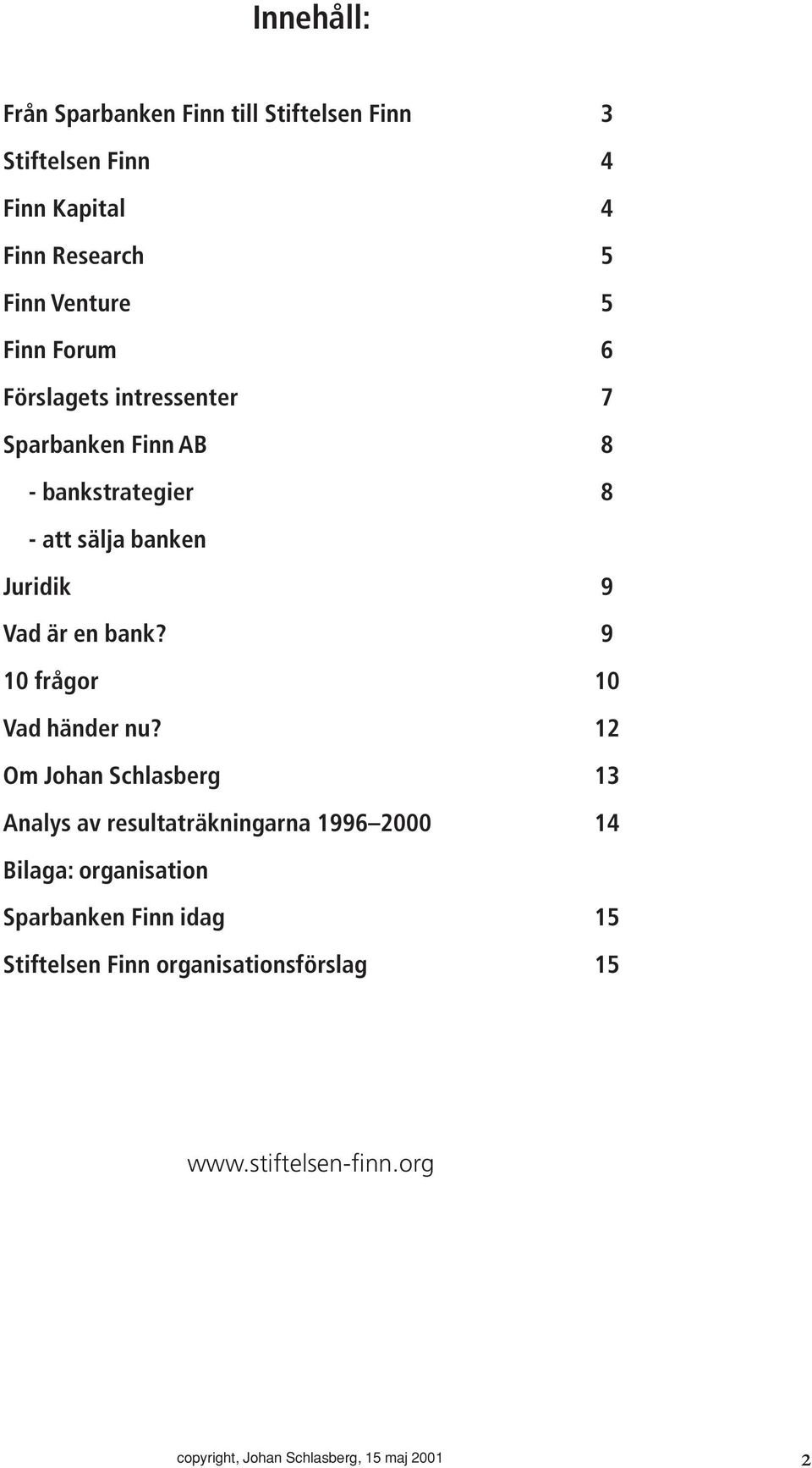 9 10 frågor 10 Vad händer nu?