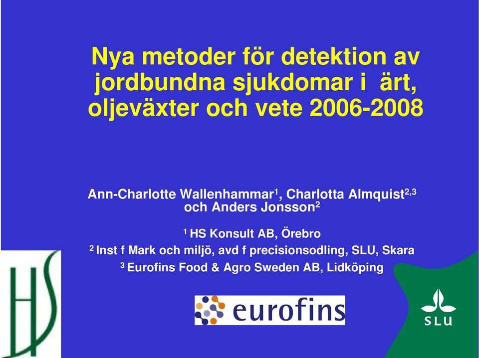 Anders Jonsson 2 1 HS Konsult AB, Örebro 2 Inst f Mark och miljö, avd f
