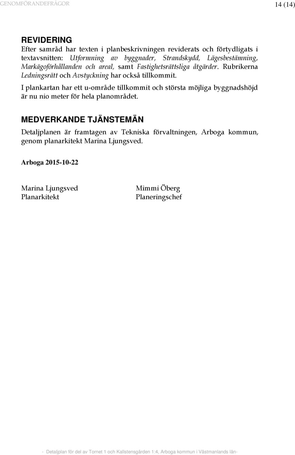 Rubrikerna Ledningsrätt och Avstyckning har också tillkommit.