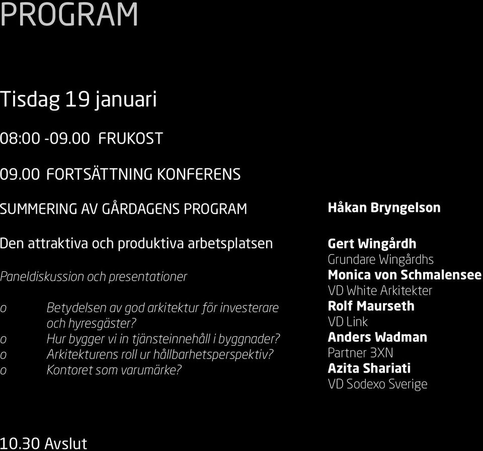 arkitektur för investerare och hyresgäster? o Hur bygger vi in tjänsteinnehåll i byggnader?