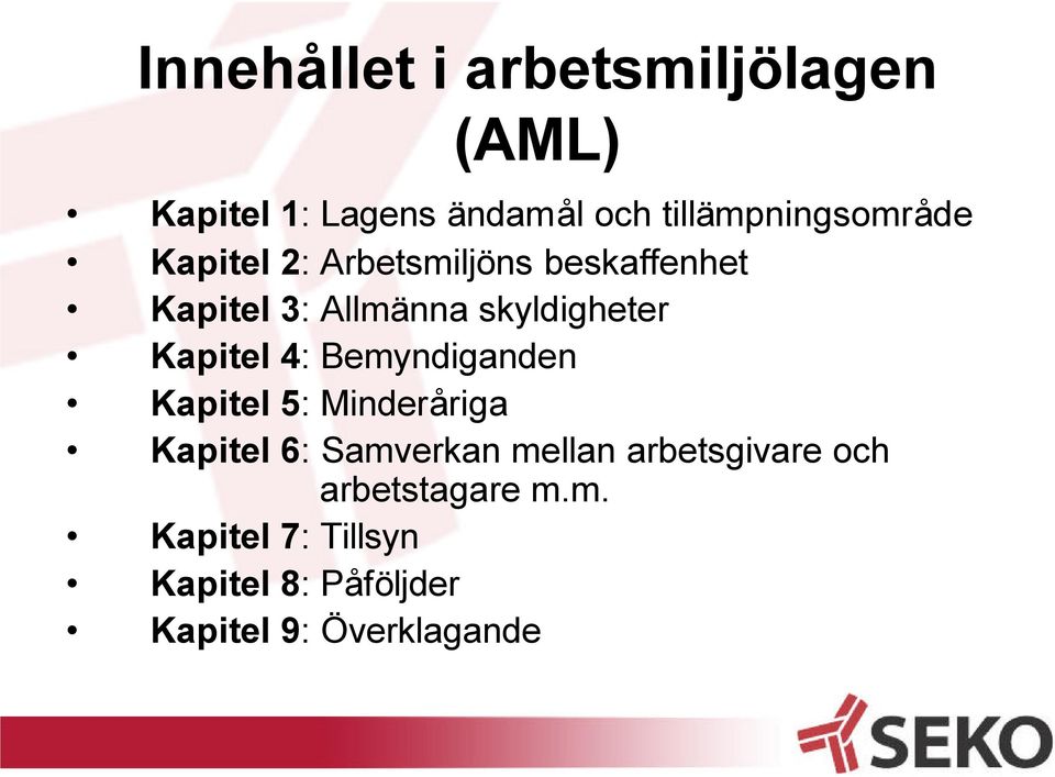 skyldigheter Kapitel 4: Bemyndiganden Kapitel 5: Minderåriga Kapitel 6: Samverkan