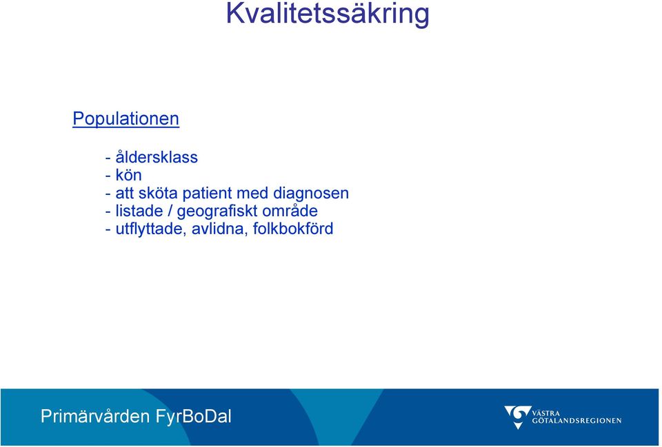 med diagnosen - listade /