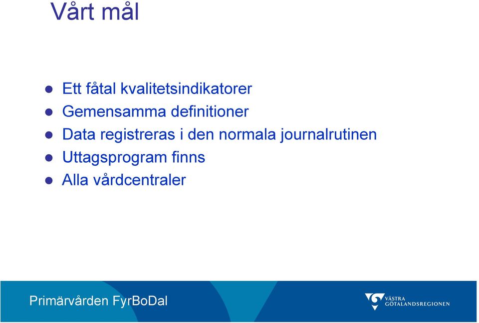 definitioner Data registreras i den