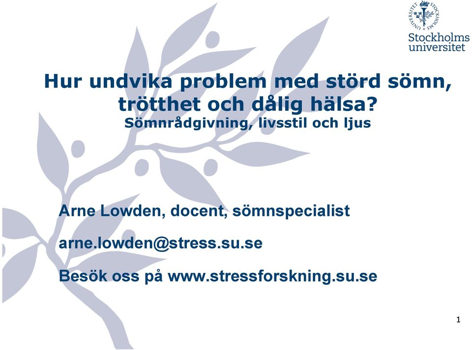 Sömnrådgivning, livsstil och ljus Arne Lowden,