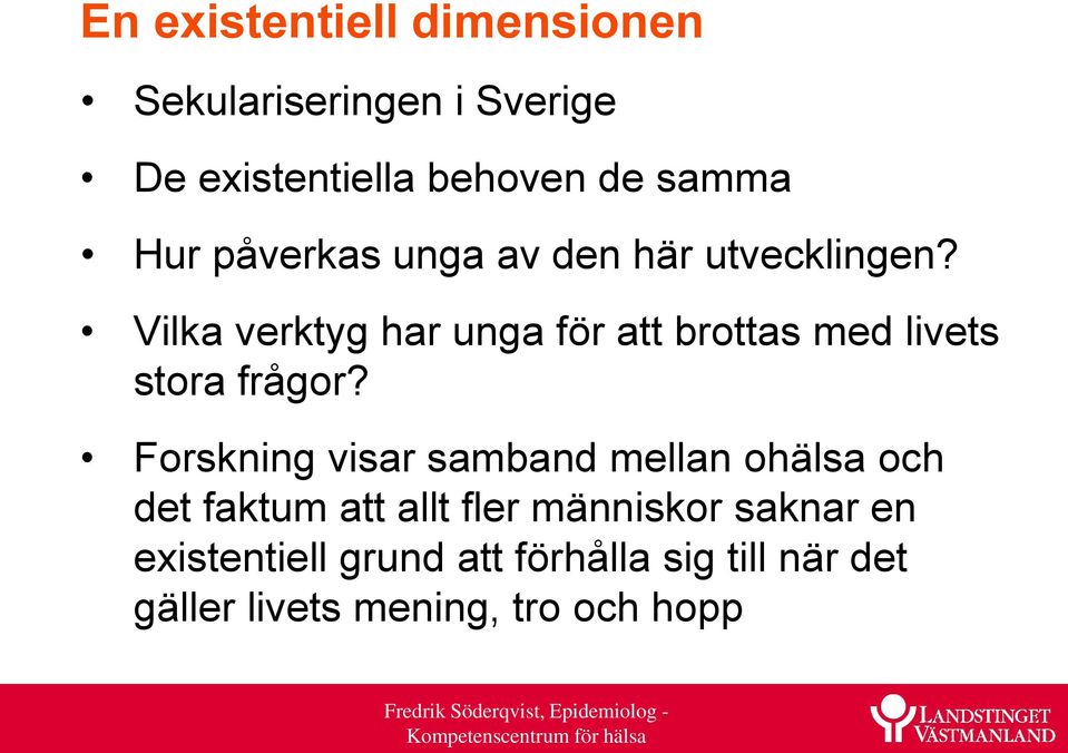 Vilka verktyg har unga för att brottas med livets stora frågor?
