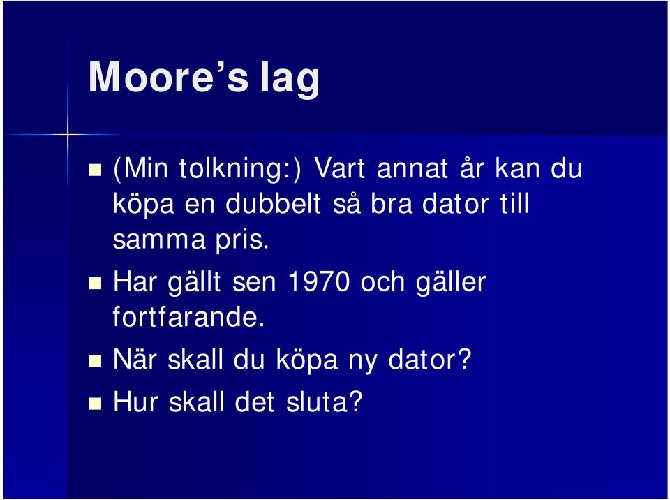 pris. Har gällt sen 1970 och gäller