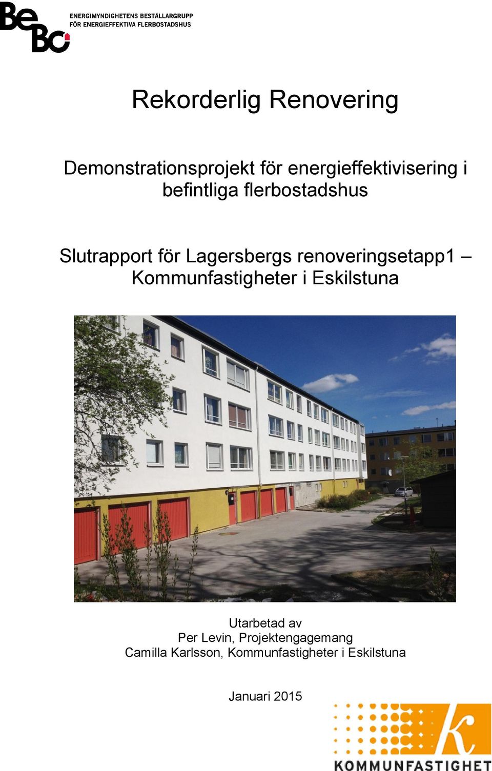 Lagersbergs renoveringsetapp1 Kommunfastigheter i Eskilstuna