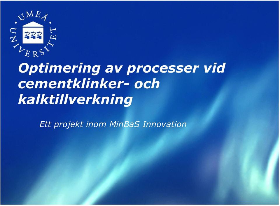 kalktillverkning Ett