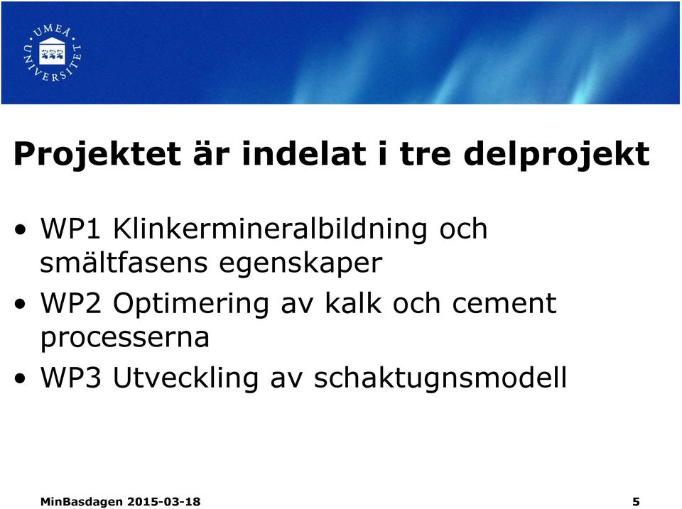 WP2 Optimering av kalk och cement processerna WP3