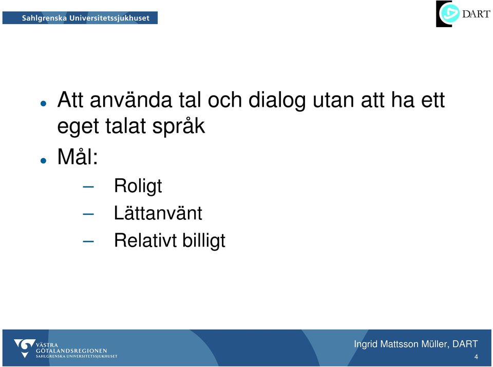 eget talat språk Mål: