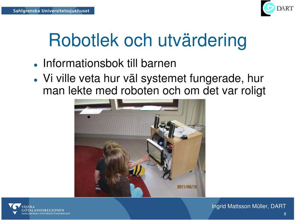 ville veta hur väl systemet