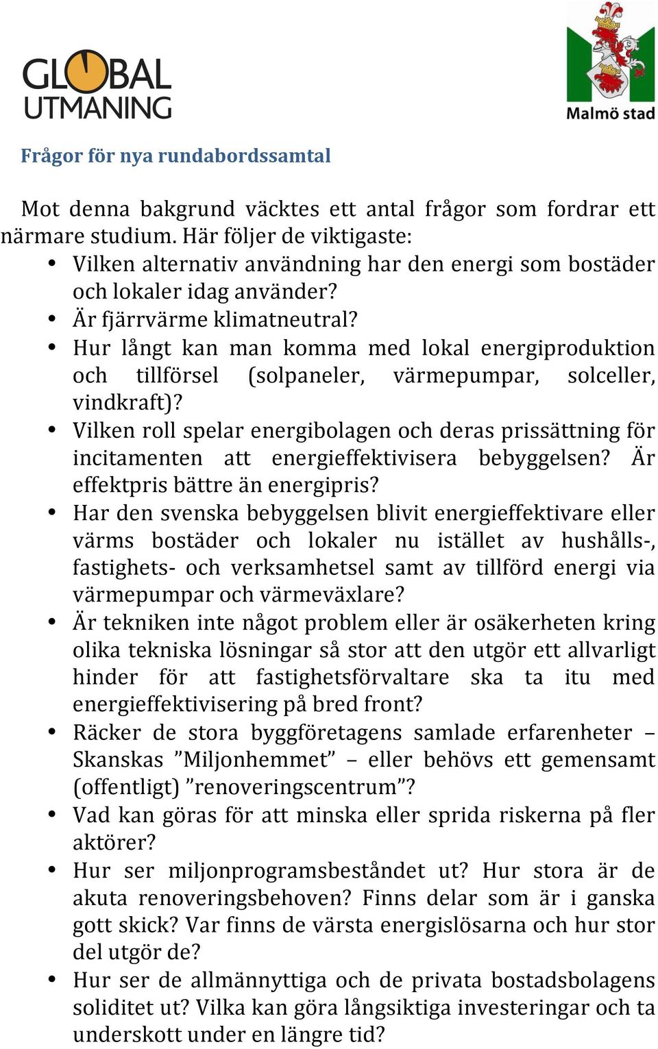 Hur långt kan man komma med lokal energiproduktion och tillförsel (solpaneler, värmepumpar, solceller, vindkraft)?