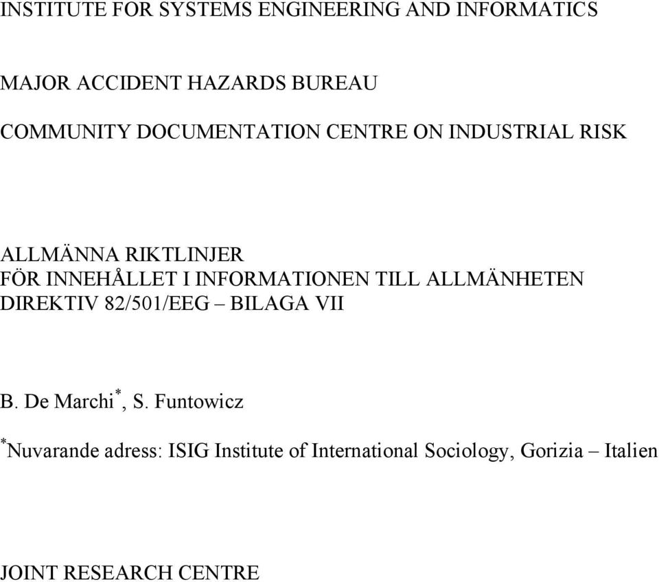 INFORMATIONEN TILL ALLMÄNHETEN DIREKTIV 82/501/EEG BILAGA VII B. De Marchi *, S.