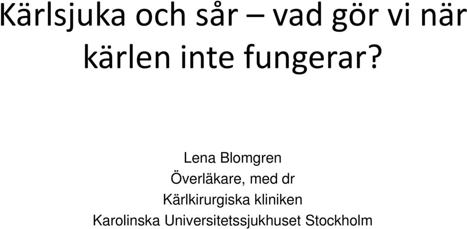 Lena Blomgren Överläkare, med dr