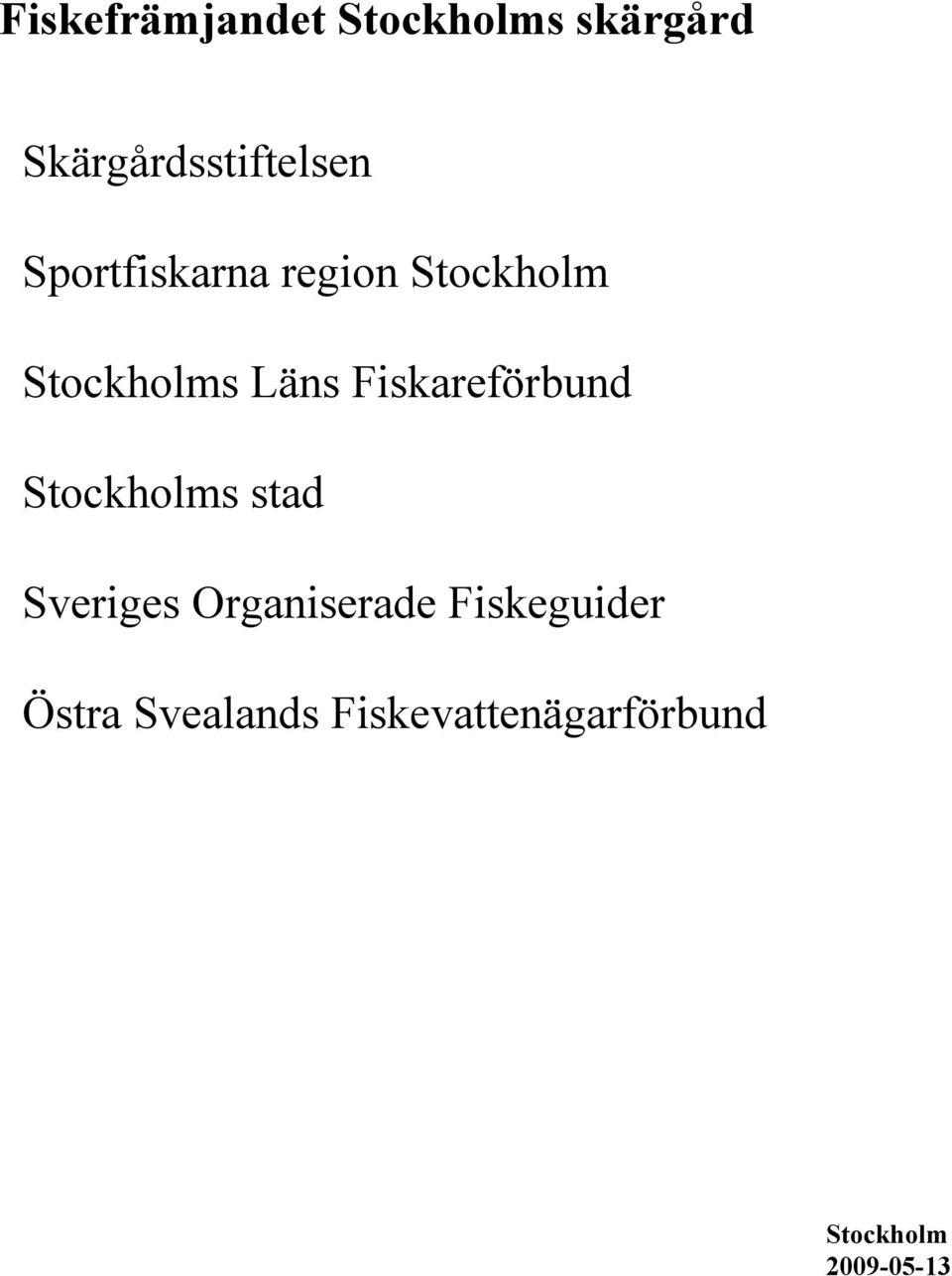 Fiskareförbund Stockholms stad Sveriges Organiserade