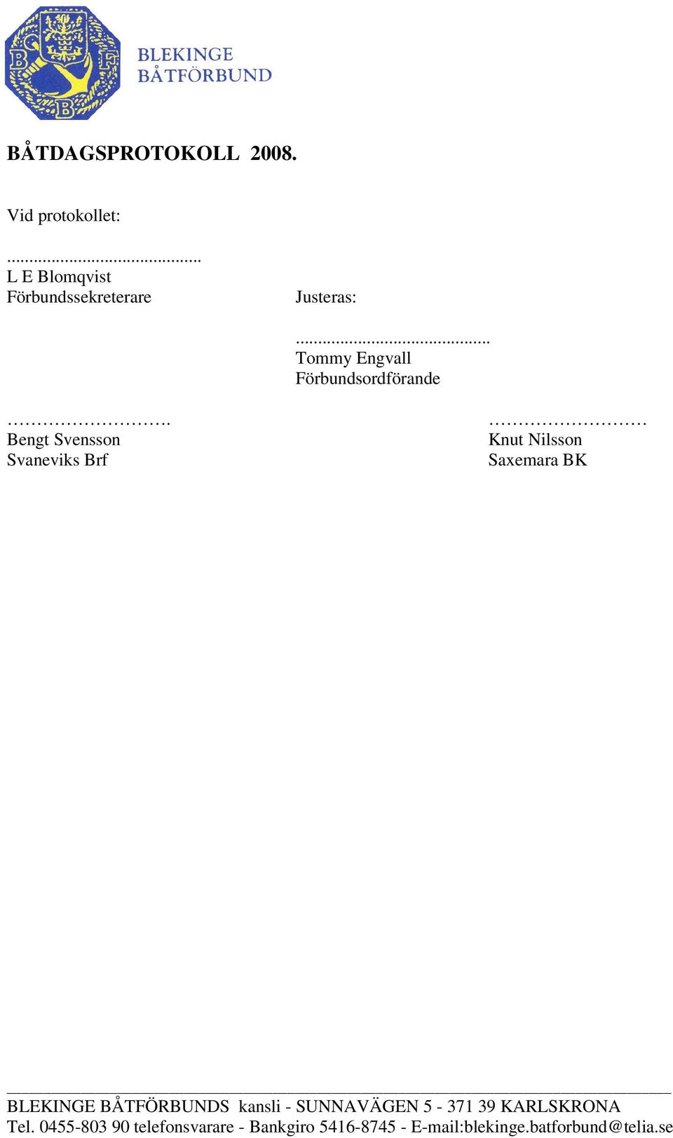 .. Tommy Engvall Förbundsordförande.