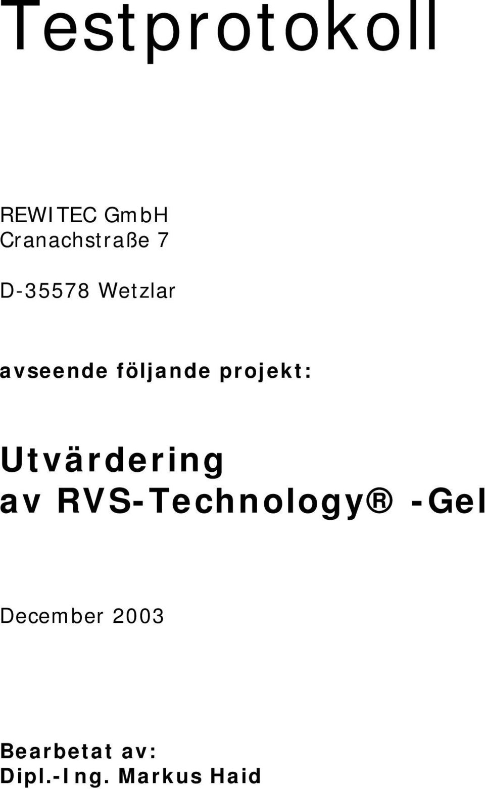 Utvärdering av RVS-Technology -Gel