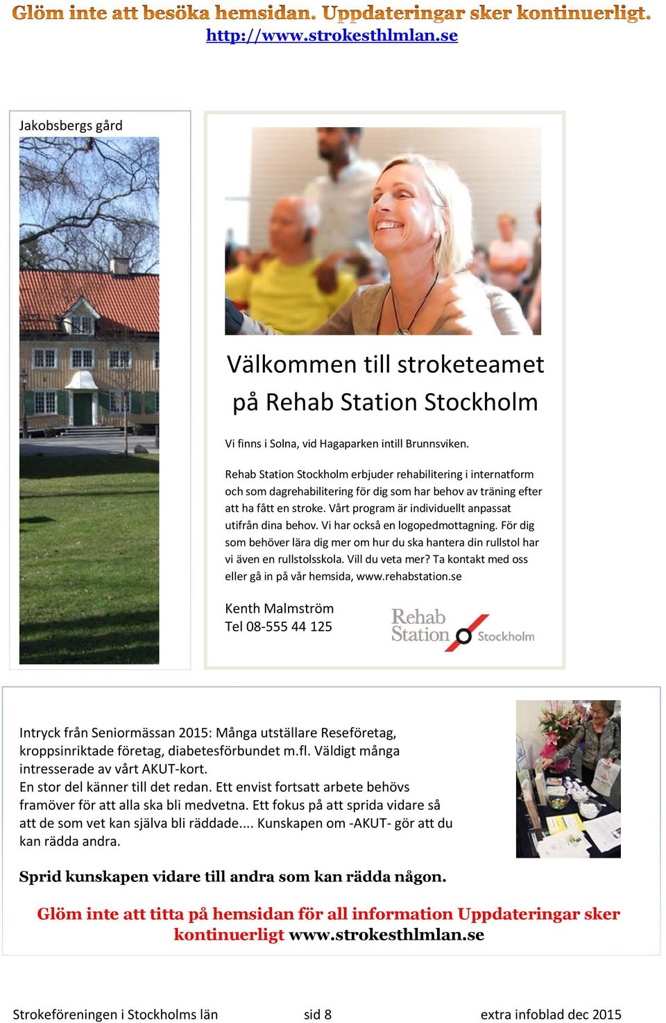 Vårt program är individuellt anpassat utifrån dina behov. Vi har också en logopedmottagning. För dig som behöver lära dig mer om hur du ska hantera din rullstol har vi även en rullstolsskola.