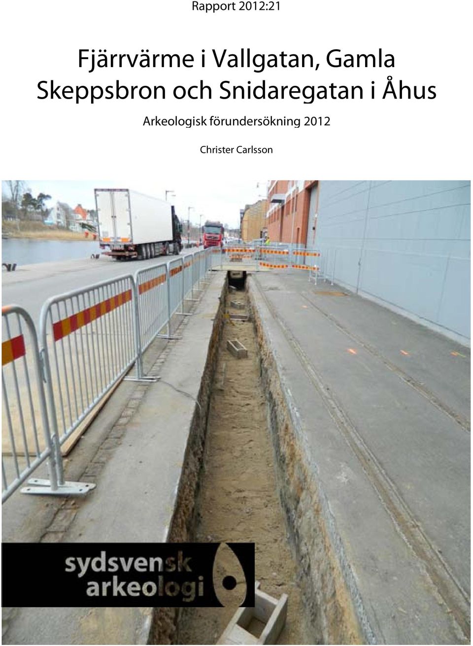 Snidaregatan i Åhus Arkeologisk