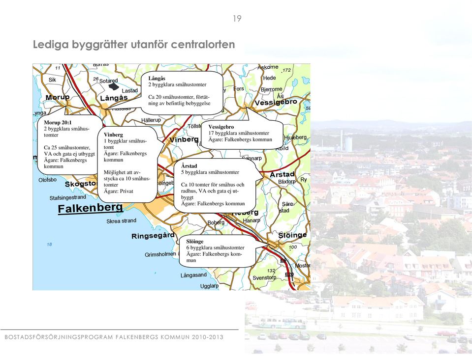 Vinberg Boberg Blixtorp Vesslunda Eftra 121 Slöinge 100 26 16 18 20 Lynga Glommen Olofsbo Sik 11 Borrås Morup Bölse Stafsingestrand Säre- Munkagård Ramsjöholm Skogstorp Sotared Långås Stafsinge